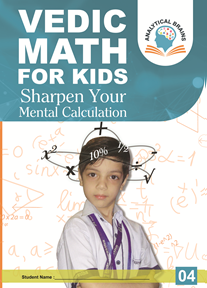 Vedic Math for School Kids- Level 04 ( 8 to 10 Years)